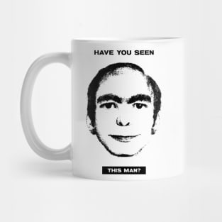 Have you seen this man? Mug